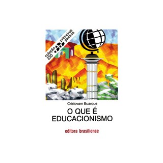Livro - Que e Educacionismo, O - Buarque