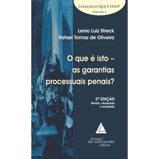 Livro - Que e Isto, O: as Garantias Processuais Penais  - Vol. 2 - Streck/oliveira