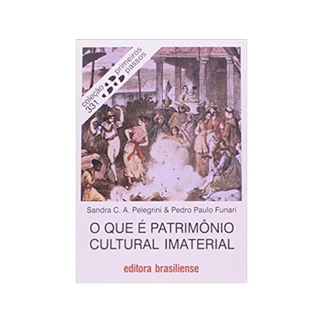 Livro - Que e Patrimonio Cultural Imaterial, O - Pelegrini/ Funari