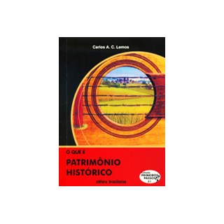 Livro - Que e Patrimonio Historico, O - Lemos
