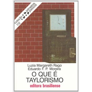 Livro - Que e Taylorismo, O - Rago/ Moreira