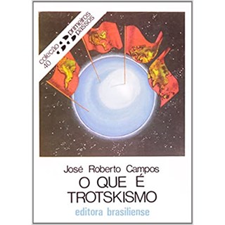Livro - Que e Trotskismo, O - Campos