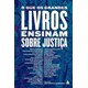 Livro - Que os Grandes Livros Ensinam sobre Justiça, O - Castro Neves