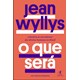 Livro - Que Sera, O: a Historia de Um Defensor dos Direitos Humanos No Brasil - Wyllys
