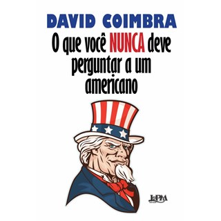 Livro - Que Voce Nunca Deve Perguntar a Um Americano, O - Coimbra