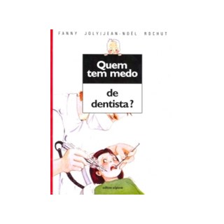 Livro - Quem Tem Medo de Dentista  - - Jean-noel Rochut e F