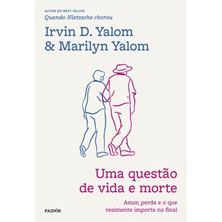 Livro - Questao de Vida e Morte, Uma: Amor, Perda e o Que Realmente Importa No Fina - Yalom