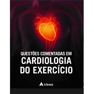 Livro - Questões Comentadas em Cardiologia do Exercício - Petto - Atheneu