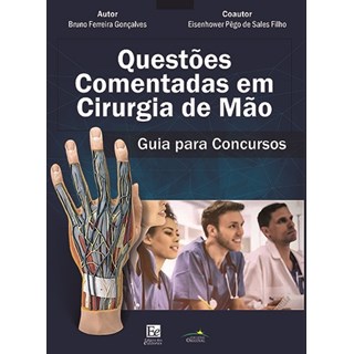 Livro - Questoes Comentadas em Cirurgia da Mao: Guia para Concursos - Goncalves/sales Filh
