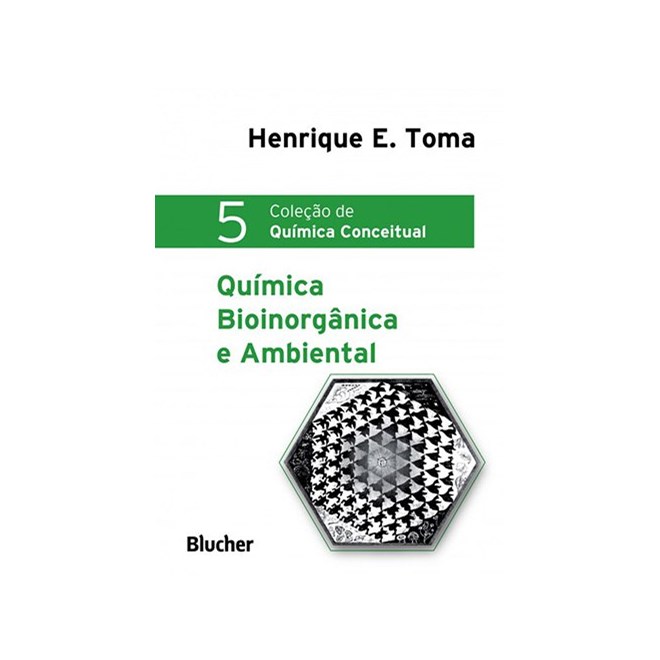 Livro Química Bioinorgânica e Ambiental - Vol.5 - Toma
