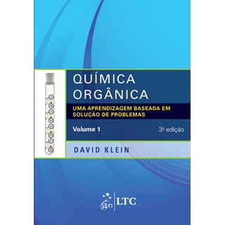 Livro - Química Orgânica - Uma Aprendizagem Baseada em Solução de Problemas - Vol. 1 - Klein