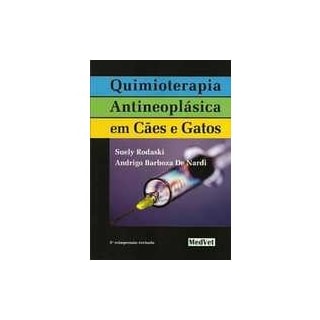 Livro - Quimioterapia Antineoplásica em Cães e Gatos - Rodaski Livro - Quimioterapia Antineoplásica em Cães e Gatos - Rodaski