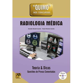 Livro - Quimo Radiologia Médica Teoria & Dicas Questões de Prova Comentadas - Gouvêa