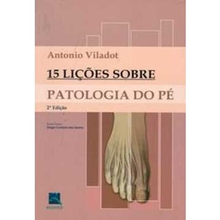 Livro - Quinze Lições Sobre Patologias do Pé - Viladot