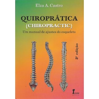 Livro - Quiropratica (chiropractic) - Um Manual de Ajustes do Esqueleto - Castro
