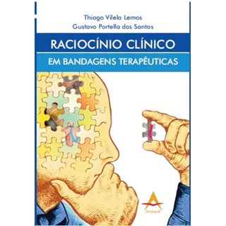 Livro - Raciocinio Clinico em Bandagens Terapeuticas - Lemos/santos