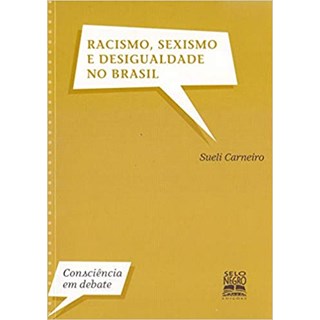 Livro - Racismo, Sexismo e Desigualdade No Brasil - Col.consciencia em Debate - Carneiro