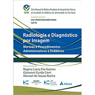 Livro Radiologia e Diagnóstico por Imagem Normas e Procedimentos Administrativos SMMR - Auler Junior - Atheneu