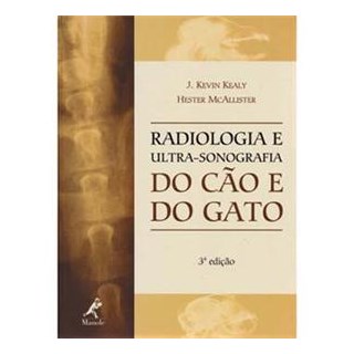 Livro - Radiologia e Ultra-Sonografia do Cão e do Gato - Kealy ***