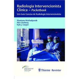Livro - Radiologia Intervencionista Clinica:  Pocketbook: Um Guia Conciso de Radiol - Warhadpande/lionberg