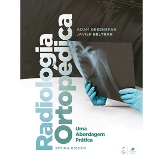 Livro - Radiologia Ortopedica - Uma Abordagem Pratica - Greenspan