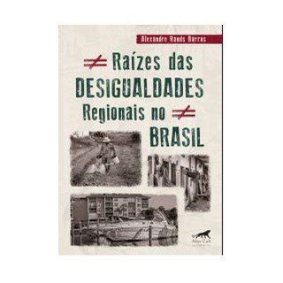Livro - Raizes das Desigualdades Regionais No Brasil - Barros
