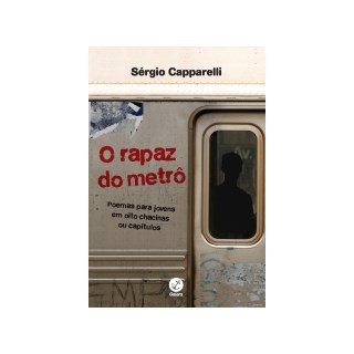Livro - Rapaz do Metro, o - Poemas para Jovens em Oito Chacinas Ou Capitulos - Capparelli