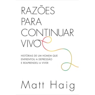 Livro - Razões Para Continuar Vivo - Intrinseca Livro - Razões Para Continuar Vivo - Intrinseca