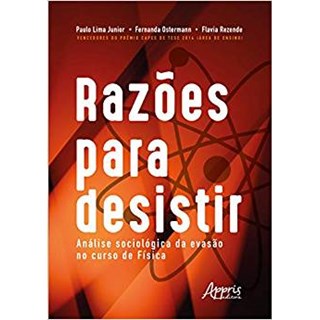 Livro - Razoes para Desistir: Analise Sociologica da Evasao No Curso de Fisica - Lima Junior/osterman