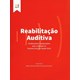 Livro - Reabilitacao Auditiva Fundamentos e Proposicoes para a Atuacao do Sistema U - Ferreira