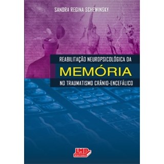 Livro - Reabilitação Neuropsicológica da Memória no Traumatismo Crânioencefálico - Schewinsky