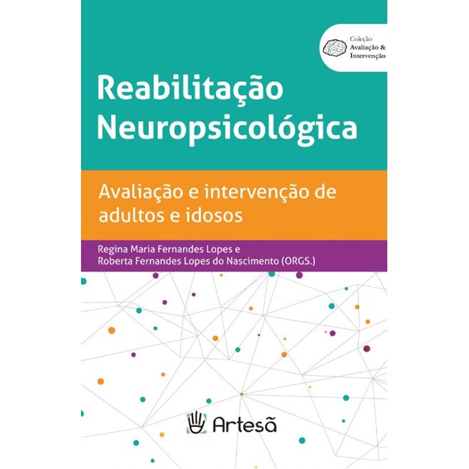 Livro  Reabilitação Neuropsicológica:  - Lopes/nascimento - Artesã