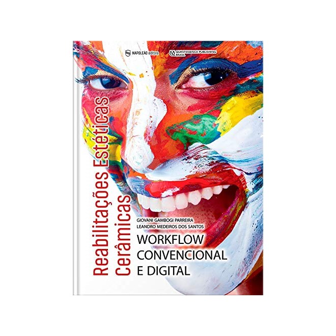 Livro - Reabilitacoes Esteticas Ceramicas: Workflow Convencional e Digital - Parreira/santos