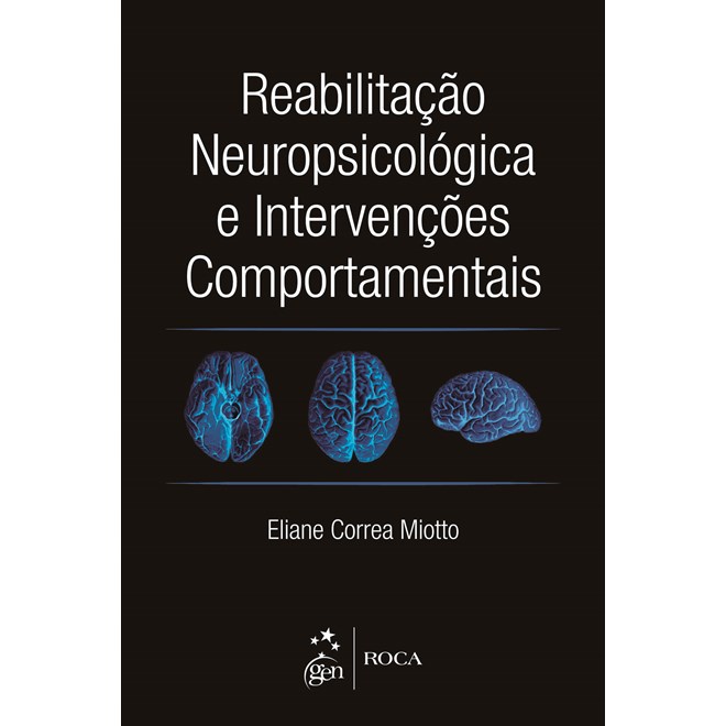 Livro - Reabilitacoes Neuropsicologica e Intervencoes Comportamentais - Miotto