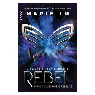 Livro - Rebel - Nunca Subestime o Rebelde - Lu