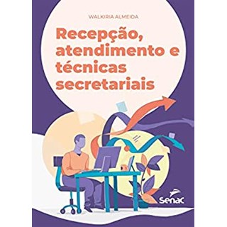 Livro - Recepcao, Atendimento e Tecnicas Secretarias - Almeida