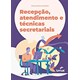 Livro - Recepcao, Atendimento e Tecnicas Secretarias - Almeida