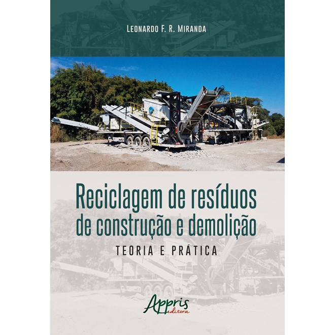 Livro - Reciclagem de Residuos de Construcao e Demolicao: Teoria e Pratica - Miranda