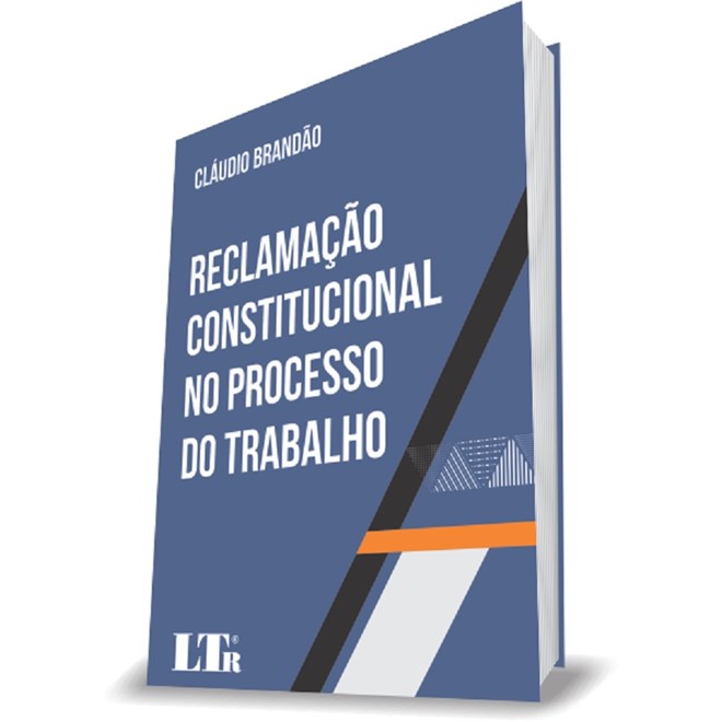 Livro - Reclamacao Constitucional No Processo do Trabalho - Brandao