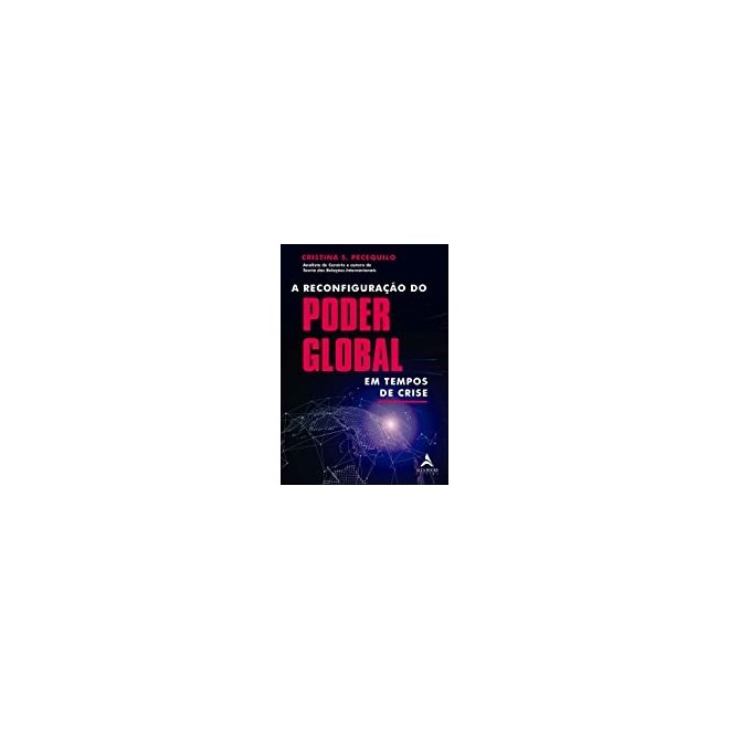 Livro - Reconfiguracao do Poder Global em Tempos de Crise, A - Pecequilo