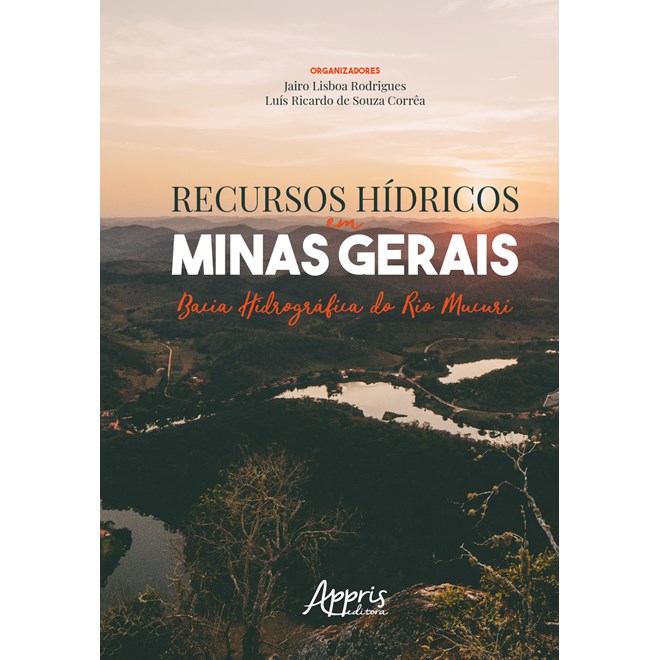 Livro - Recursos Hidricos em Minas Gerais: Bacia Hidrografica do Rio Mucuri - Rodrigues/rodrigues