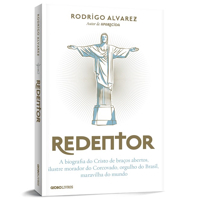 Livro - Redentor: a Biografia do Cristo de Bracos Abertos, Ilustre Morador do Corco - Alvarez