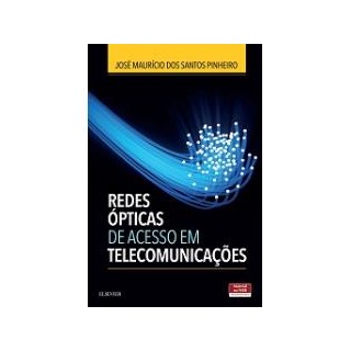 Livro - Redes Opticas de Acesso em Telecomunicacoes - Pinheiro, J.