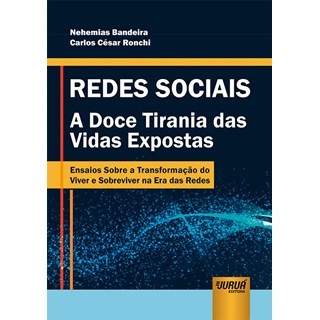 Livro - Redes Sociais - a Doce Tirania das Vidas Expostas - Bandeira/ronchi