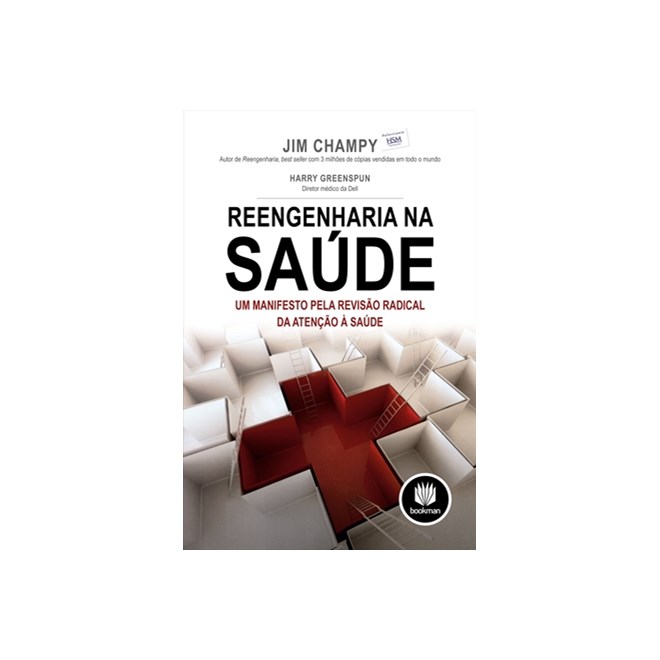 Livro - Reengenharia Na Saude - Um Manifesto Pela Revisao Radical da Atencao a Saud - Champy/greenspun