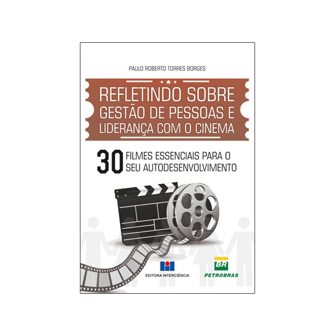 Livro - Refletindo sobre Gestao de Pessoas e Lideranca com o Cinema - 30 Filmes ess - Borges