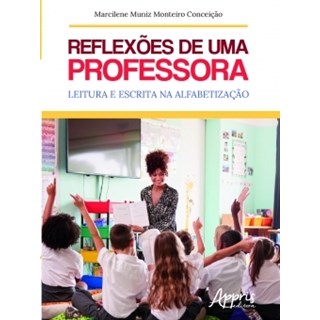 Livro - Reflexoes de Uma Professora: Leitura e Escrita Na Alfabetizacao - Conceicao