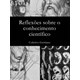 Livro - Reflexoes sobre o Conhecimento Cientifico - Gertiano