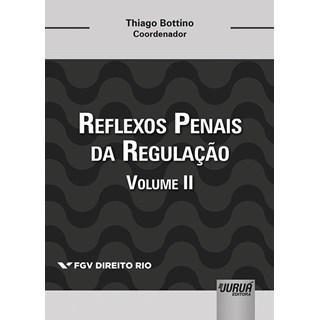Livro - Reflexos Penais da Regulação: Volume II - Bottino - Juruá