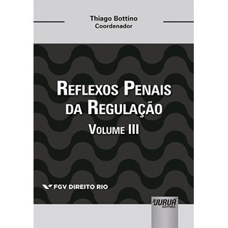 Livro - Reflexos Penais da Regulacao - Volume Iii - Bottino
